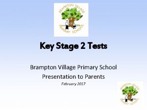 Key Stage 2 Tests Brampton Village Primary School