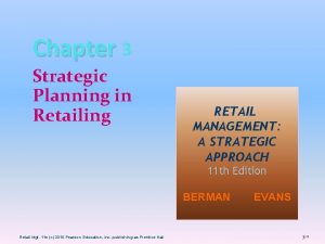 Chapter 3 Strategic Planning in Retailing RETAIL MANAGEMENT