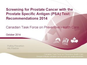 Screening for Prostate Cancer with the Prostate Specific