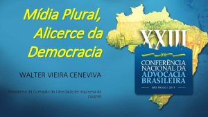 Mdia Plural Alicerce da Democracia WALTER VIEIRA CENEVIVA