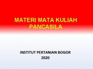 MATERI MATA KULIAH PANCASILA INSTITUT PERTANIAN BOGOR 2020