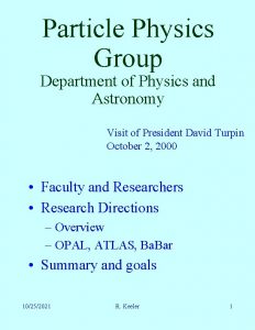 Particle Physics Group Department of Physics and Astronomy