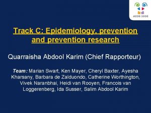 Track C Epidemiology prevention and prevention research Quarraisha