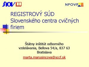 REGISTROV SD Slovenskho centra cvinch firiem ttny intitt
