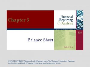 Chapter 3 Balance Sheet COPYRIGHT 2007 Thomson SouthWestern