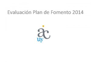 Evaluacin Plan de Fomento 2014 Evaluacin Plan de