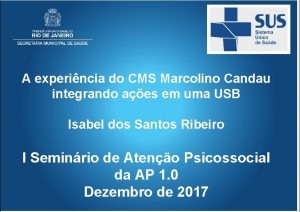 A experincia do CMS Marcolino Candau integrando aes