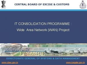 CENTRAL BOARD OF EXCISE CUSTOMS IT CONSOLIDATION PROGRAMME