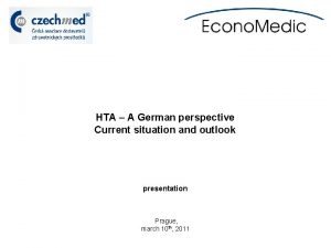 HTA A German perspective Current situation and outlook