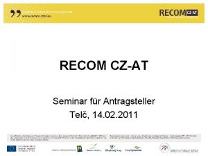 RECOM CZAT Seminar fr Antragsteller Tel 14 02