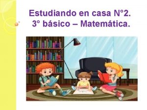 Estudiando en casa N 2 3 bsico Matemtica