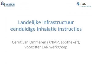 Landelijke infrastructuur eenduidige inhalatie instructies Gerrit van Ommeren