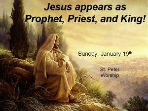 Jesus appears as Prophet Priest and King Sunday