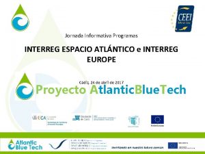 Jornada Informativa Programas INTERREG ESPACIO ATLNTICO e INTERREG