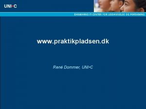 www praktikpladsen dk Ren Dommer UNI C Praktikpladsen