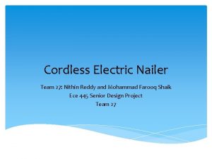 Cordless Electric Nailer Team 27 Nithin Reddy and