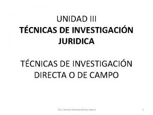 UNIDAD III TCNICAS DE INVESTIGACIN JURIDICA TCNICAS DE