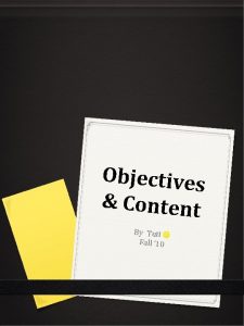 Objectives Content By Tuti Fall 10 Objectives Content