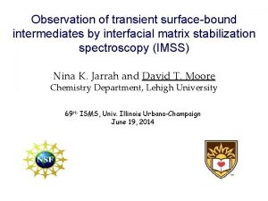 Observation of transient surfacebound intermediates by interfacial matrix