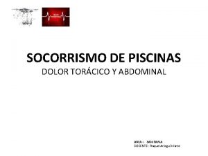 SOCORRISMO DE PISCINAS DOLOR TORCICO Y ABDOMINAL AREA