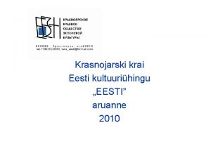 Krasnojarski krai Eesti kultuurihingu EESTI aruanne 2010 Emakeele