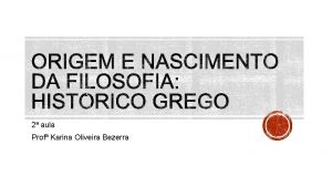 2 aula Prof Karina Oliveira Bezerra ETIMOLOGIA Filosofia