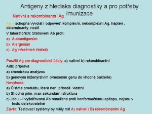 Antigeny z hlediska diagnostiky a pro poteby imunizace