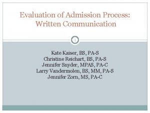 Evaluation of Admission Process Written Communication 1 Kate