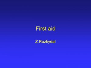 First aid Z Rozkydal First aid Simple techniques