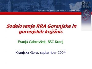 Sodelovanje RRA Gorenjske in gorenjskih knjinic Franja Gabrovek