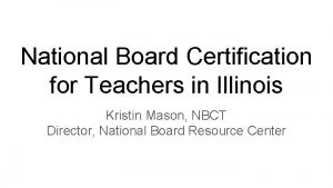 National Board Certification for Teachers in Illinois Kristin