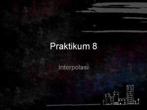 Praktikum 8 Interpolasi Ruang Lingkup Polinomial Interpolasi Lagrange