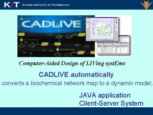 ComputerAided Design of LIVing syst Ems CADLIVE automatically