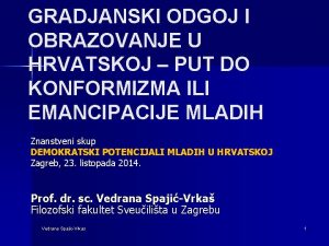 GRADJANSKI ODGOJ I OBRAZOVANJE U HRVATSKOJ PUT DO