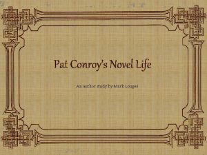 Pat Conroys Novel Life An author study by