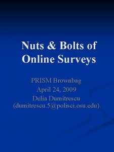 Nuts Bolts of Online Surveys PRISM Brownbag April