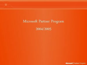 Microsoft Partner Program 20042005 Microsofts nya partner program