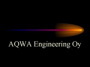 AQWA Engineering Oy Sitoutumisemme AQWA Technology perustuu uskoon