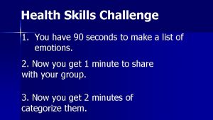 Health Skills Challenge 1 You have 90 seconds