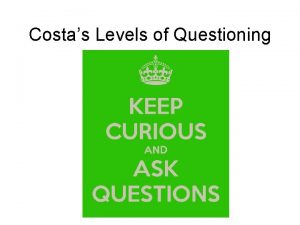 Costas Levels of Questioning Why is the sky