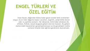 ENGEL TRLER VE ZEL ETM nsan hayat doumdan