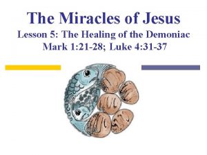 The Miracles of Jesus Lesson 5 The Healing