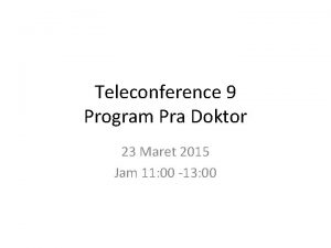 Teleconference 9 Program Pra Doktor 23 Maret 2015