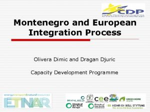 Montenegro and European Integration Process Olivera Dimic and