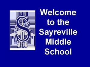 Welcome to the Sayreville Middle School THE POWER