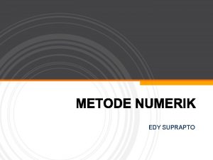 EDY SUPRAPTO UMUM esaikan untuk Metode digunakan Numerik