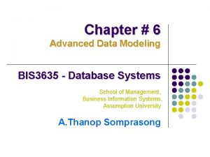 Chapter 6 Advanced Data Modeling BIS 3635 Database