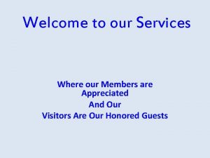 Welcome to our Services Where our Members are