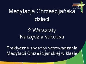 Medytacja Chrzecijaska dzieci 2 Warsztaty Narzdzia sukcesu Praktyczne