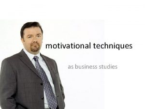 motivational techniques as business studies aims and objectives